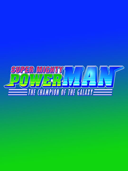 Super Mighty Power Man: The Champion of the Galaxy cover