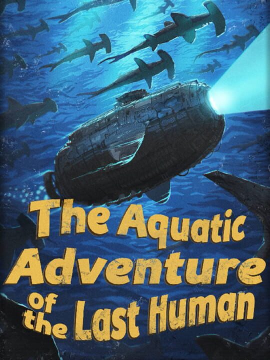 The Aquatic Adventure of the Last Human cover
