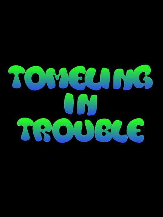 Tomeling in Trouble cover art