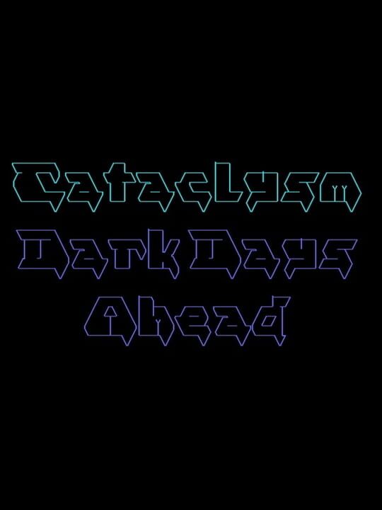 Cataclysm: Dark Days Ahead cover