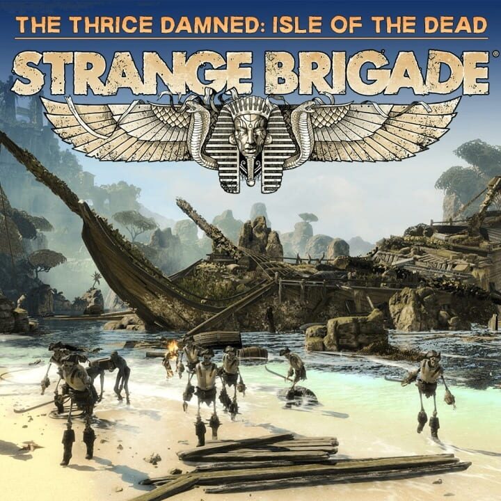 Strange Brigade: The Thrice Damned 1 - Isle of the Dead cover