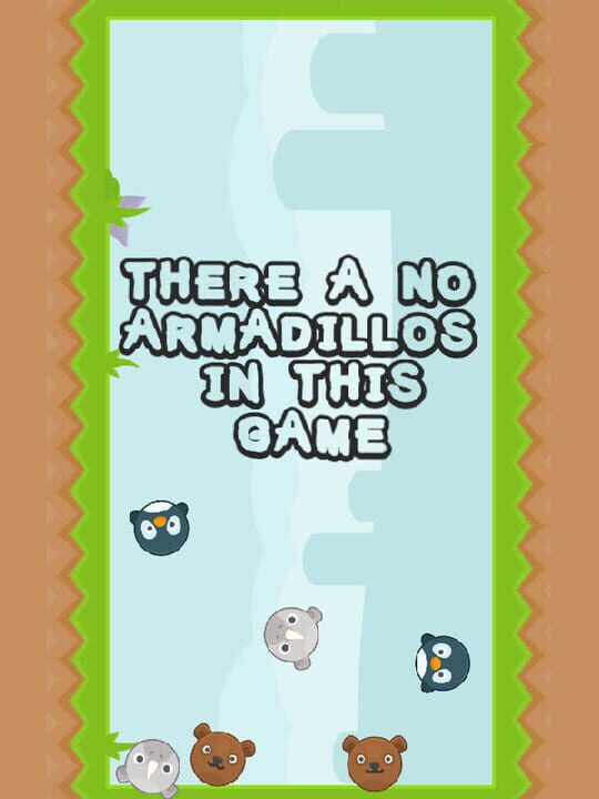 There a no Armadillos in this game cover art