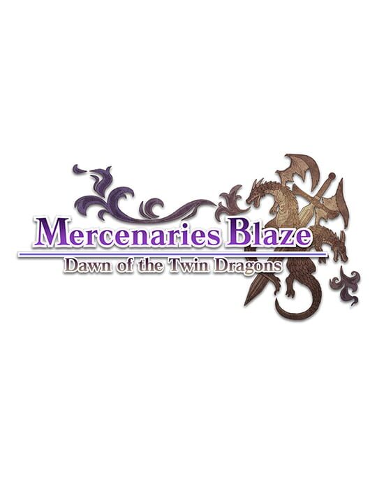 Mercenaries Blaze: Dawn of the Twin Dragons cover
