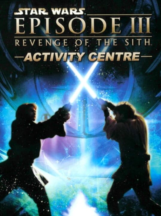 Star Wars Episode III: Revenge of the Sith - Activity Center cover art