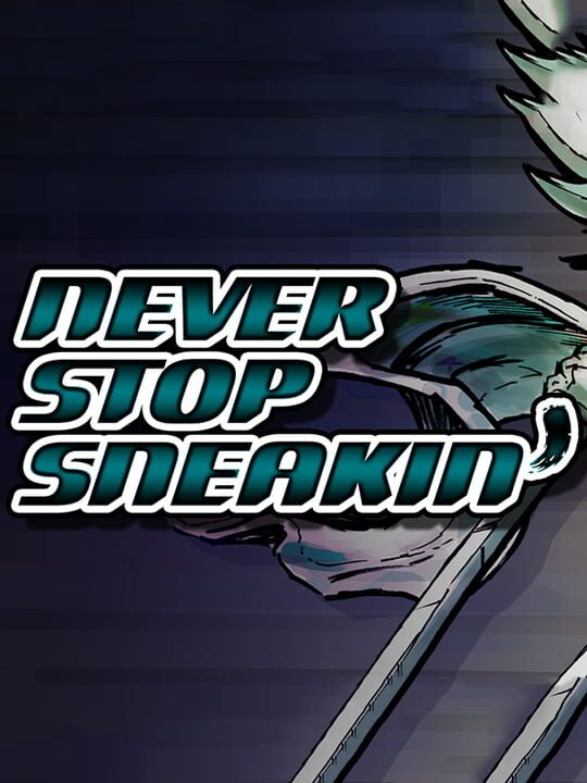 Never Stop Sneakin' cover