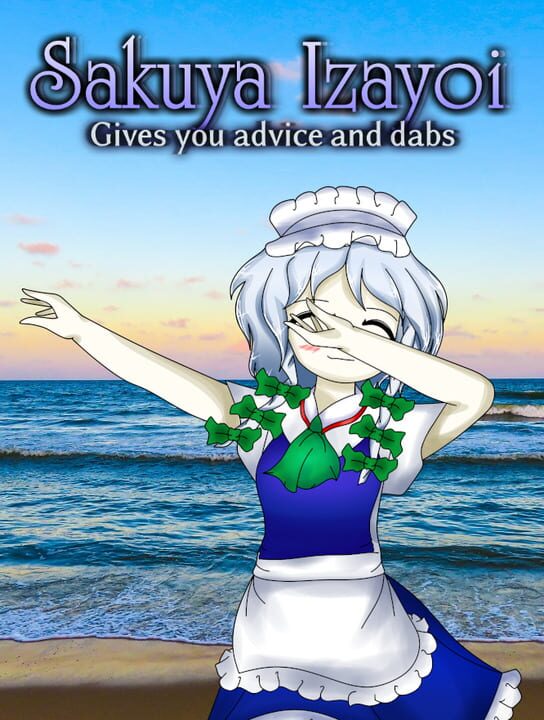 Sakuya Izayoi Gives You Advice and Dabs cover