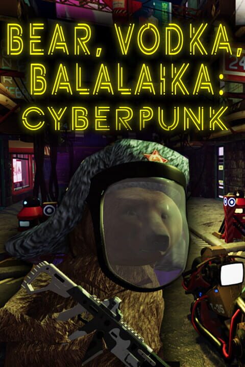 Bear, Vodka, Balalaika: Cyberpunk cover art