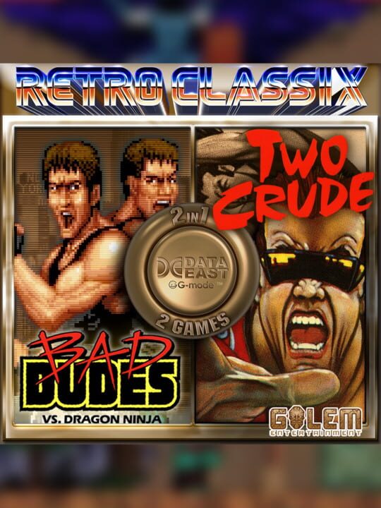 Retro Classix 2in1 pack: Bad Dudes & Two Crude Dudes cover