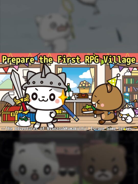 Prepare the First RPG Village: The Adventures of Nyanzou&Kumakichi - Escape Game Series cover