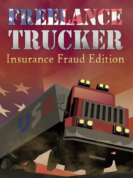 Freelance Trucker: Insurance Fraud Edition cover art