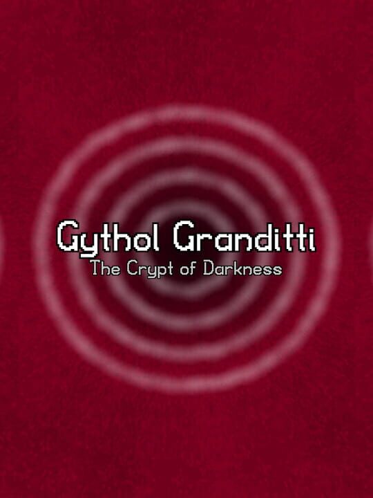 Gythol Granditti: The Crypt of Darkness cover art