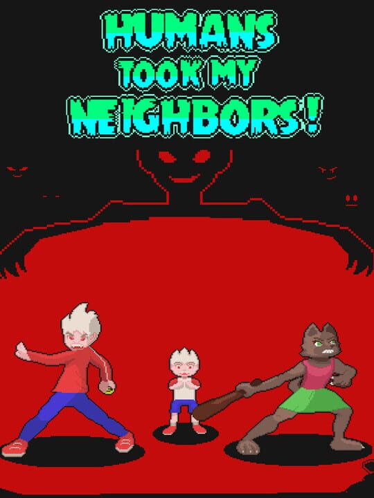 Humans Took My Neighbors! cover art
