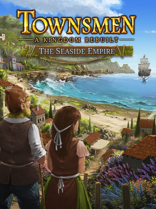 Townsmen: A Kingdom Rebuilt - The Seaside Empire cover