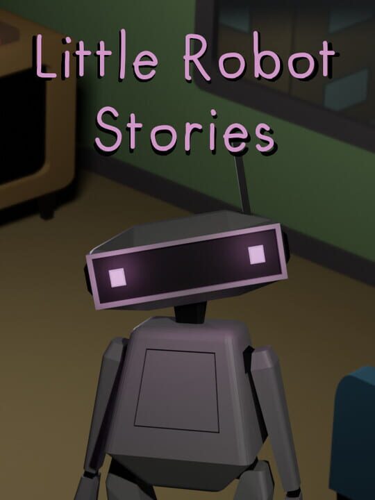Little Robot Stories cover art