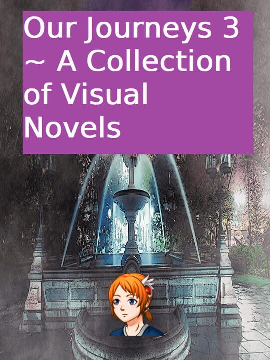Our Journeys 3 ~ A Collection of Visual Novels cover art