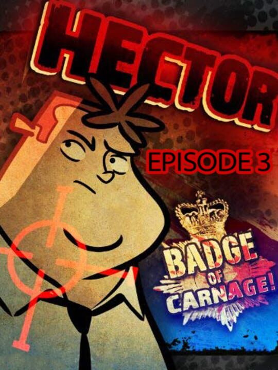 Hector: Badge of Carnage! - Episode 3 cover