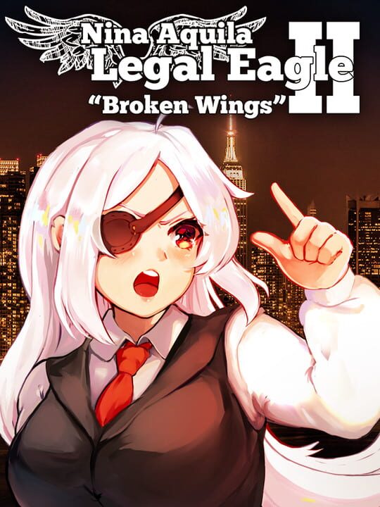 Nina Aquila: Legal Eagle, Chapter II - Broken Wings cover art