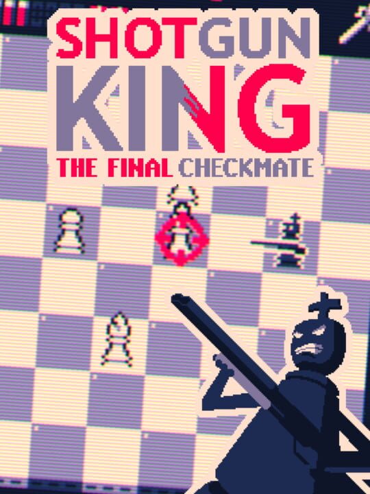 Shotgun King: the Final Checkmate cover