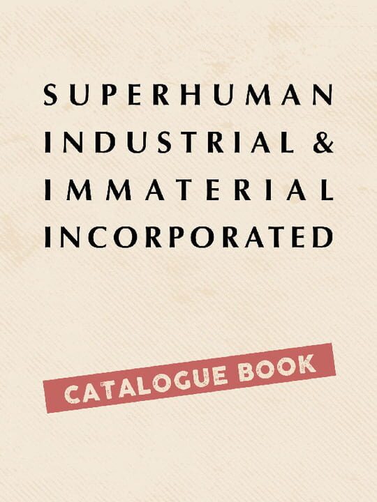 Superhuman Industrial and Immaterial, Incorporated cover art