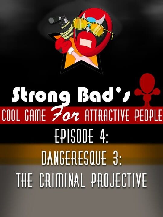 Strong Bad's Cool Game for Attractive People Episode 4: Dangeresque 3 - The Criminal Projective cover