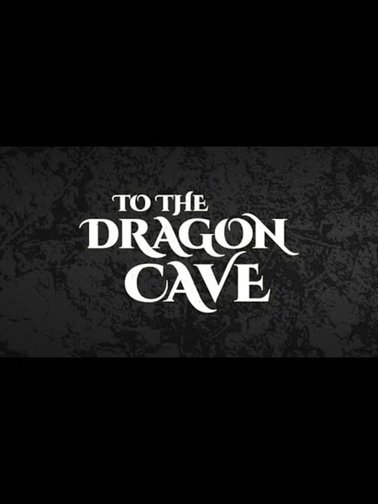 To the Dragon Cave cover art