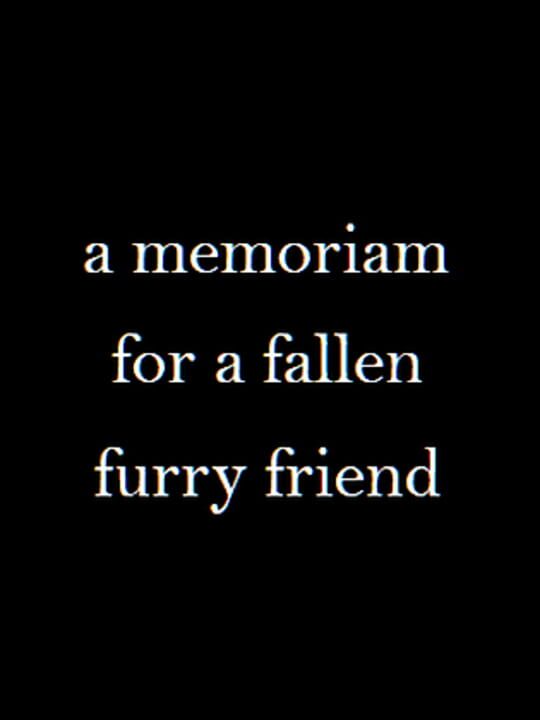 A Memoriam to a Fallen Furry Friend cover art