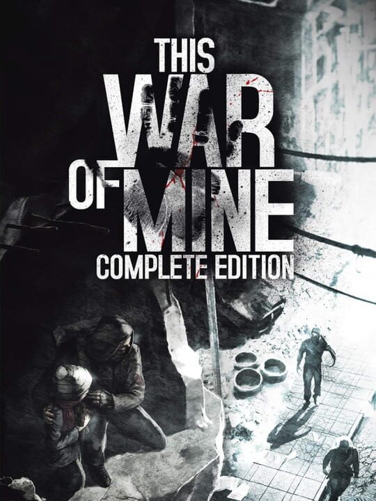 This War of Mine: Complete Edition cover