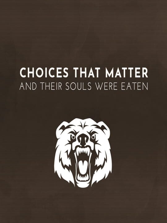 Choices That Matter: And Their Souls Were Eaten cover