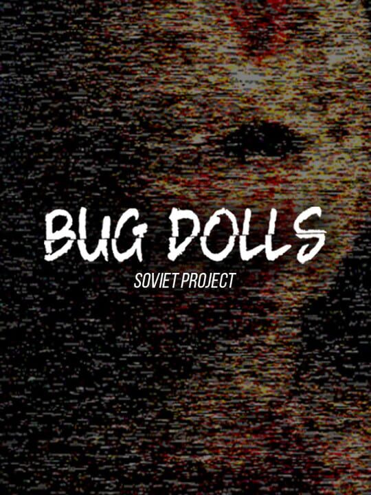Bug Dolls: Soviet Project cover