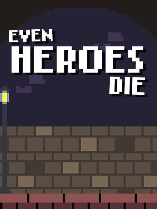 Even Heroes Die cover art