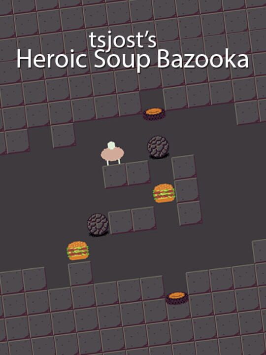 Tsjost's Heroic Soup Bazooka cover image