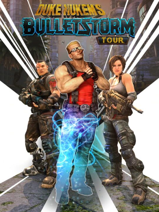 Bulletstorm: Duke Nukem's Bulletstorm Tour cover image