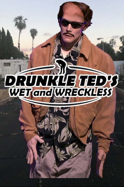 Drunkle Ted's Wet and Wreckless cover art
