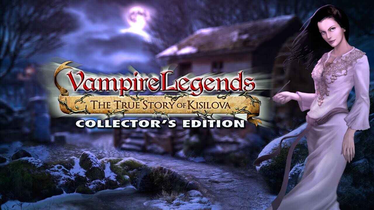 Vampire Legends: The True Story of Kisilova - Collector’s Edition cover art