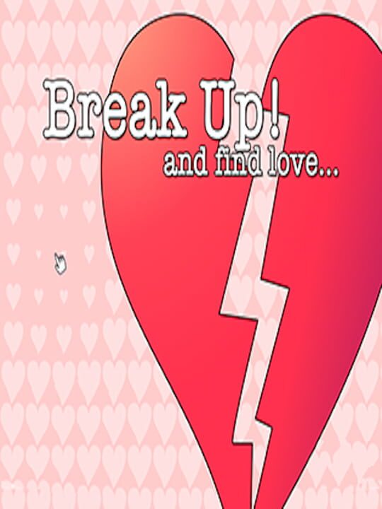 Break Up! and Find Love cover art