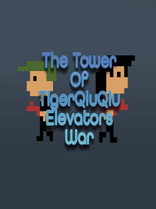 The Tower of TigerQiuQiu: Elevators War cover art