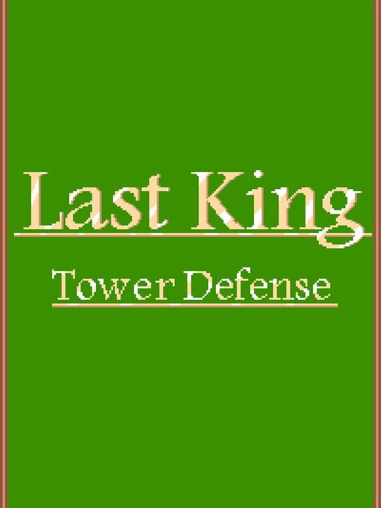 Last King: Tower Defense cover art