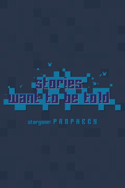 Stories Want to Be Told Storyone: Prophecy cover art