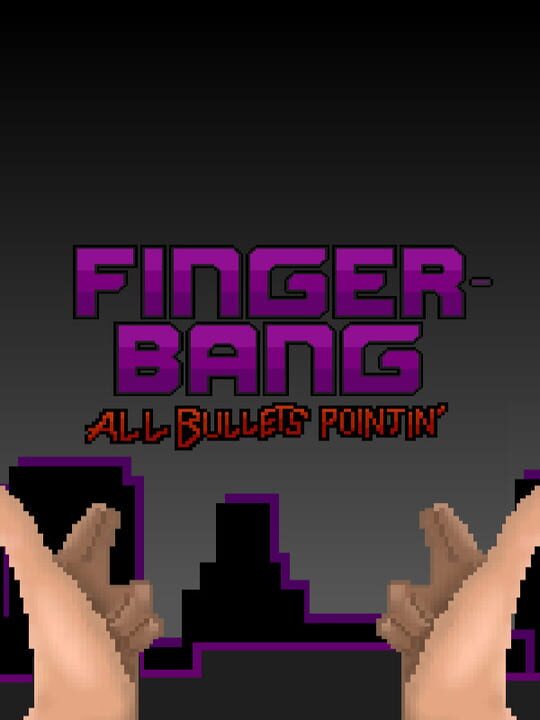 Fingerbang: All Bullets Pointin' cover art