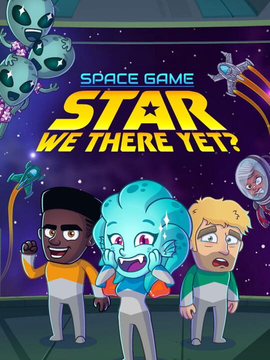Space Game: Star We There Yet? cover art