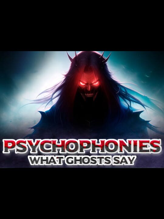 Psychophonies: What Ghosts Say cover