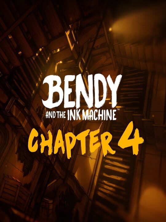 Bendy and the Ink Machine: Chapter Four cover