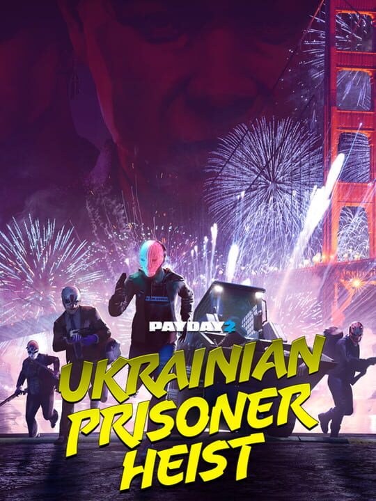 Payday 2: The Ukrainian Prisoner Heist