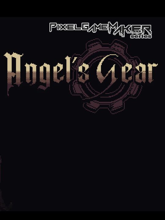 Pixel Game Maker Series: Angel's Gear cover