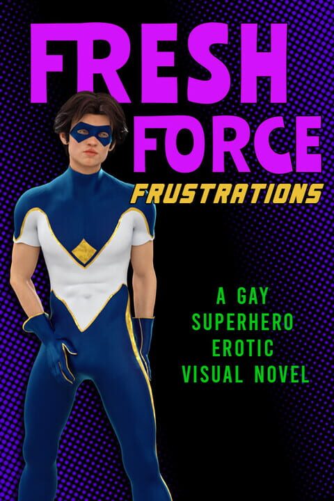 Fresh Force Frustrations: A Gay Superhero Erotic Visual Novel cover image