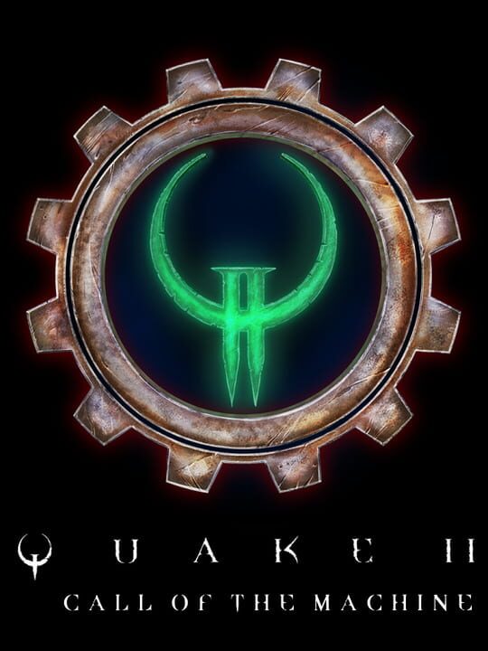 Quake II: Call of the Machine cover