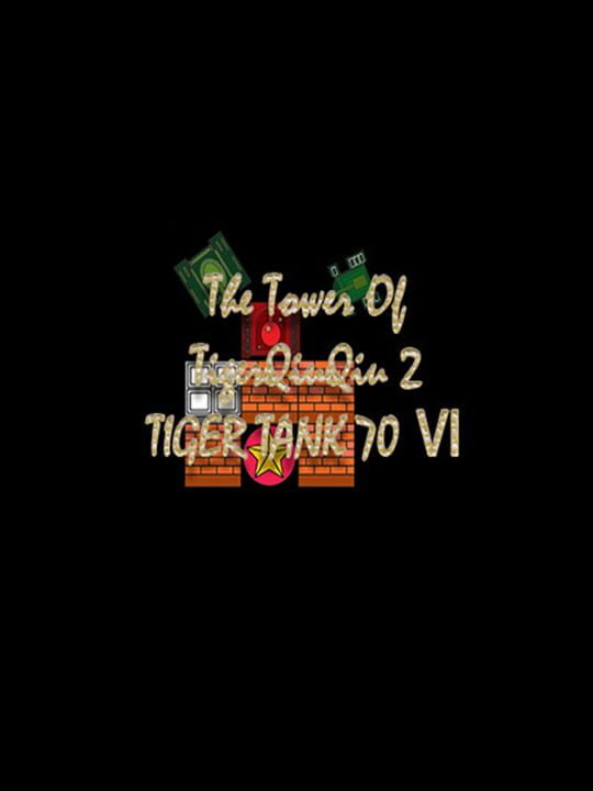 The Tower of TigerQiuQiu 2: Tiger Tank 70 VI cover art