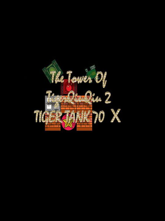 The Tower of TigerQiuQiu 2: Tiger Tank 70 X cover art