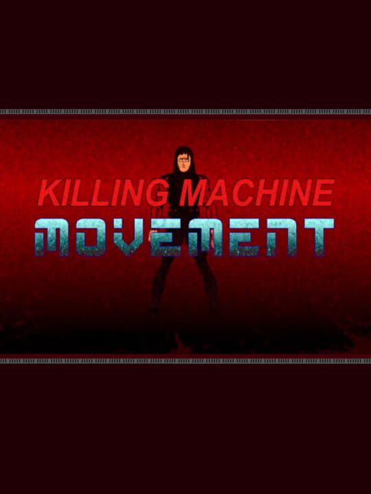 Killing Machine: Movement