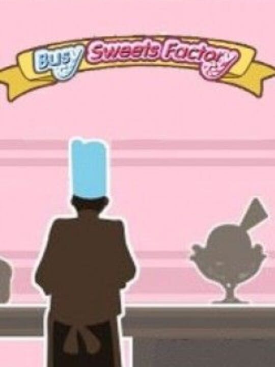Busy Sweets Factory cover art